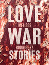 Cover image for Love War Stories